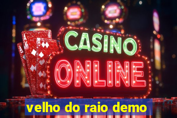 velho do raio demo